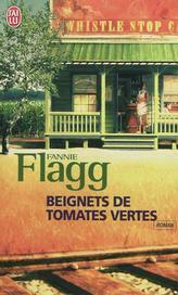 Beignets de tomates vertes by Fannie Flagg, Philippe Rouard