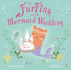 The Furfins and the Mermaid Wedding by Alison Ritchie