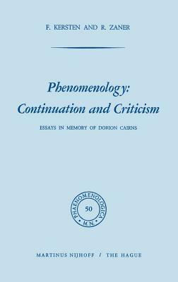 Phenomenology: Continuation and Criticism: Essays in Memory of Dorion Cairns by 