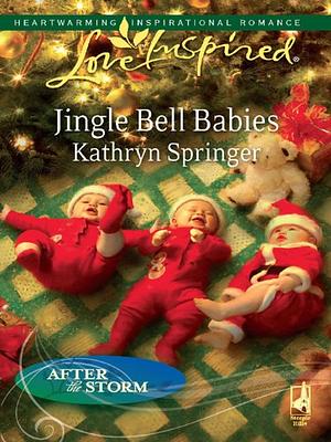 Jingle Bell Babies by Kathryn Springer