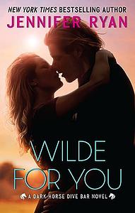 Wilde for You: A Dark Horse Dive Bar Novel by Jennifer Ryan