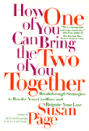 How One of You Can Bring the Two of You Together by Susan Page