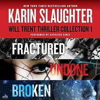 Will Trent: Books 2-4: A Karin Slaughter Thriller Collection Featuring Fractured, Undone, and Broken by Karin Slaughter