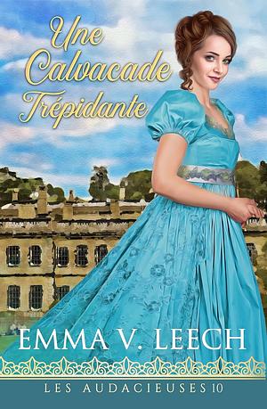 Une Cavalcade Trépidante by Emma V. Leech