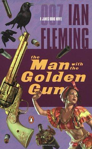 The Man With the Golden Gun by Ian Fleming