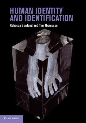 Human Identity and Identification by Rebecca Gowland, Tim Thompson