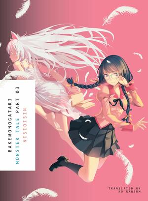 BAKEMONOGATARI: Monster Tale, Part 3 by NISIOISIN