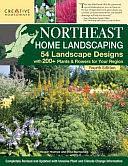 Northeast Home Landscaping, 4th Edition: 54 Landscape Designs with 200+ Plants and Flowers for Your Region by Ruth Rogers Clausen