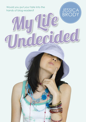 My Life Undecided by Jessica Brody