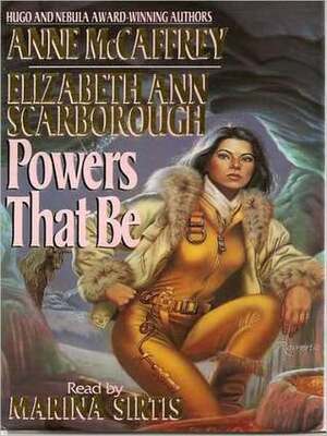 Powers That Be: Petaybee: Powers Trilogy, Book 1 by Elizabeth Ann Scarborough, Anne McCaffrey, Marina Sirtis