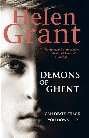 Demons of Ghent by Helen Grant, Helen Grant