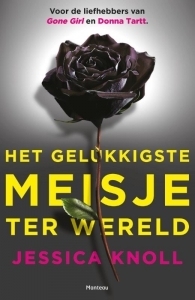 Het gelukkigste meisje ter wereld by Jessica Knoll