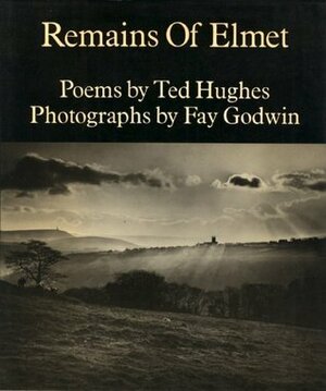 The Remains of Elmet by Ted Hughes