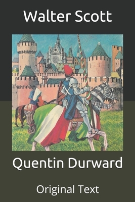 Quentin Durward: Original Text by Walter Scott