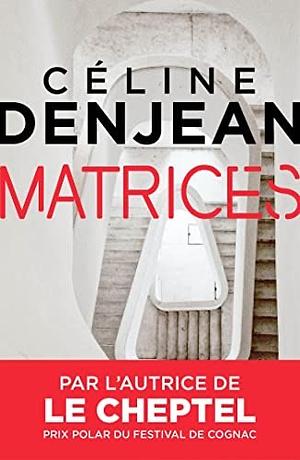 Matrices by Céline Denjean