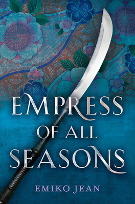 Empress of All Seasons by Emiko Jean