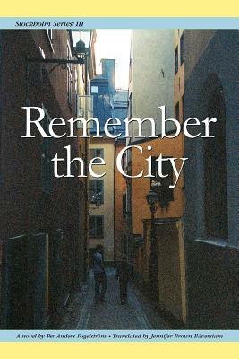 Stockholm Series III: Remember the City by Per Anders Fogelstrom