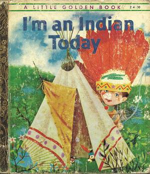 I'm an Indian Today by Kathryn Hitte