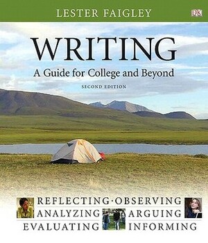 Writing: A Guide for College and Beyond by Lester Faigley
