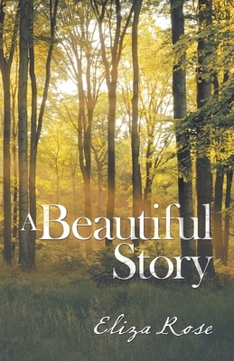 A Beautiful Story by Eliza Rose