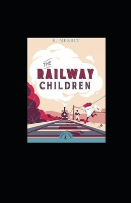 The Railway Children Illustrated by E. Nesbit