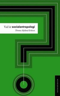 Vad är socialantropologi? by Thomas Hylland Eriksen