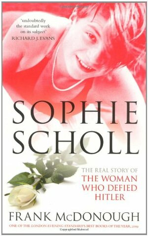 Sophie Scholl by Frank McDonough