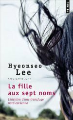 La Fille aux sept noms by Hyeonseo Lee