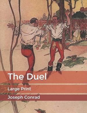 The Duel: Large Print by Joseph Conrad