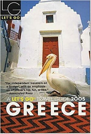 Let's Go Greece 2005 by Let's Go Inc.