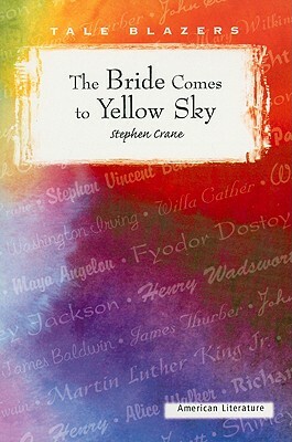 The Bride Comes to Yellow Sky by Stephen Crane