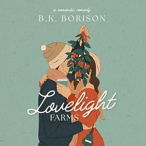 Lovelight Farms by B.K. Borison