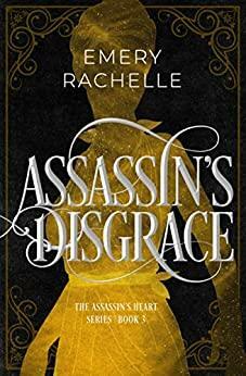 Assassin's Disgrace by Emery Rachelle