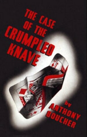 The Case of the Crumpled Knave by Anthony Boucher