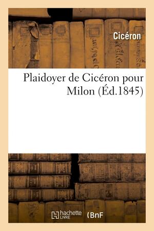 Plaidoyer de Cica(c)Ron Pour Milon by Marcus Tullius Cicero