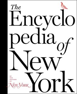 The Encyclopedia of New York by The Editors of New York Magazine