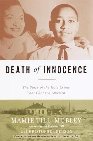 Death of Innocence: The Story of the Hate Crime That Changed America by Mamie Till-Mobley