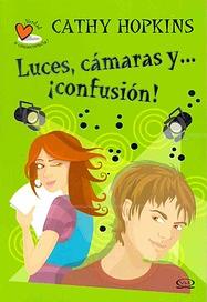 Luces, cámaras y...¡confusión! by Cathy Hopkins, Nora Escoms