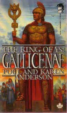 The King of Ys: Book 2 - Gallicenae by Poul Anderson, Karen Anderson