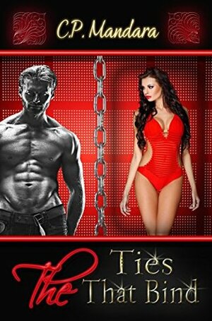 The Ties That Bind by C.P. Mandara