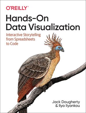 Hands-On Data Visualization: Interactive Storytelling from Spreadsheets to Code by Jack Dougherty, Ilya Ilyankou