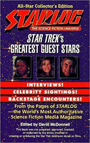 Starlog: Star Trek's Greatest Guest Stars by David McDonnell, Pat Jankiewicz, Joe Nazzaro, Jan Goldberg, Robert Greenberger, Kyle Counts, Lee Goldberg, Tom Weaver, Marc Shapiro, Adam Pirani, Peter Bloch-Hansen, Lynne Stephens, James Swallow, Kim Howard Johnson, Dan Madsen, Anthony Timpone, Ian Spelling, Bill Warren, Stuart Banks