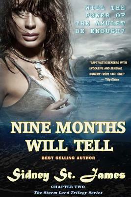 Nine Months Will Tell: ...a paranormal romance by Sidney St James