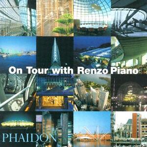On Tour with Renzo Piano by Renzo Piano