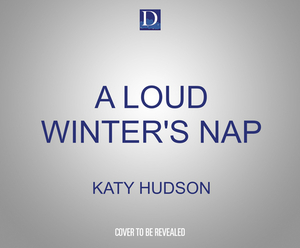 A Loud Winter's Nap by Katy Hudson