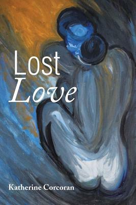 Lost Love by Katherine Corcoran