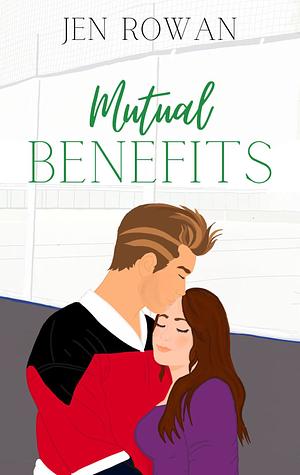 Mutual Benefits by Jen Rowan