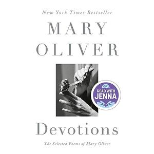 Devotions: The Selected Poems of Mary Oliver by Mary Oliver