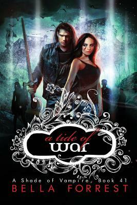 A Shade of Vampire 41: A Tide of War by Bella Forrest