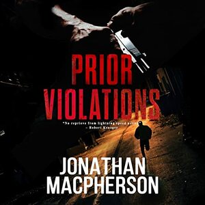 Prior Violations (Prequel Novella to Brazen Violations) by Jonathan Macpherson